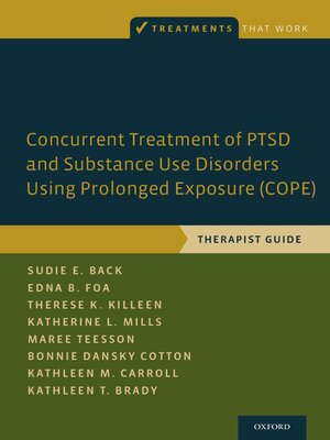 cover image of Concurrent Treatment of PTSD and Substance Use Disorders Using Prolonged Exposure (COPE)